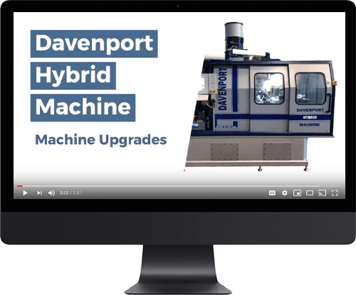 Davenport Hybrid Machine Upgrades